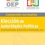 Compendio normativo Elección de Autoridades Políticas Departamentales, Regionales y Municipales 2021