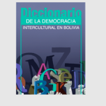 Diccionario de la democracia intercultural en Bolivia.